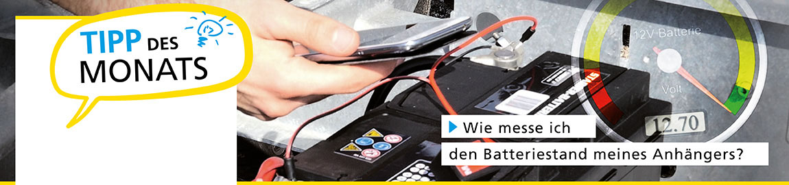 Tipp des Monats April: wie messe ich den Batteriestand meines Anhängers